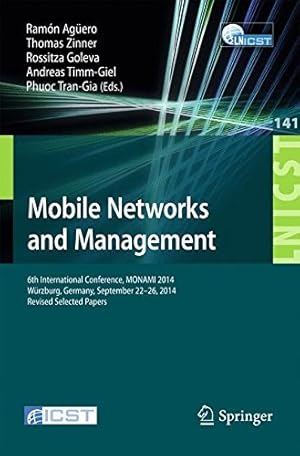 Immagine del venditore per Mobile Networks and Management: 6th International Conference, MONAMI 2014, Würzburg, Germany, September 22-26, 2014, Revised Selected Papers (Lecture . and Telecommunications Engineering) [Paperback ] venduto da booksXpress
