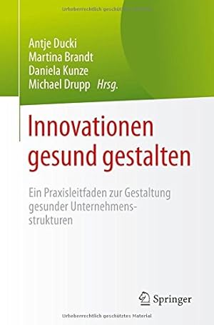 Seller image for Innovationen gesund gestalten: Ein Praxisleitfaden zur Gestaltung gesunder Unternehmensstrukturen (German Edition) [Paperback ] for sale by booksXpress