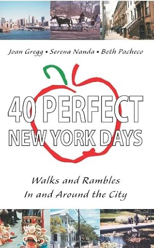 Seller image for 40 Perfect New York Days: Walks and Rambles In and Around the City by Joan Gregg, Serena Nanda, Beth Pacheco [Paperback ] for sale by booksXpress