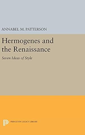 Bild des Verkufers fr Hermogenes and the Renaissance: Seven Ideas of Style (Princeton Legacy Library) by Patterson, Annabel M. [Hardcover ] zum Verkauf von booksXpress