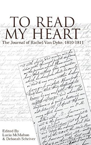 Imagen del vendedor de To Read My Heart: The Journal of Rachel Van Dyke, 1810-1811 [Hardcover ] a la venta por booksXpress