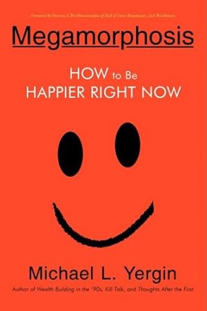 Seller image for Megamorphosis: How to Be Happier Right Now by Yergin, Michael L. [Hardcover ] for sale by booksXpress