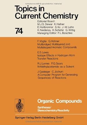 Imagen del vendedor de Organic Compounds: Syntheses / Stereochemistry / Reactivity (Topics in Current Chemistry) by Houk, Kendall N., Hunter, Christopher A., Krische, Michael J., Lehn, Jean-Marie, Ley, Steven V., Olivucci, Massimo, Thiem, Joachim, Venturi, Margherita, Vogel, Pierre, Wong, Chi-Huey, Wong, Henry N. C., Yamamoto, Hisashi [Paperback ] a la venta por booksXpress