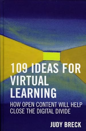 Bild des Verkufers fr 109 Ideas for Virtual Learning: How Open Content Will Help Close the Digital Divide (Digital Learning Series) by Judy Breck [Hardcover ] zum Verkauf von booksXpress