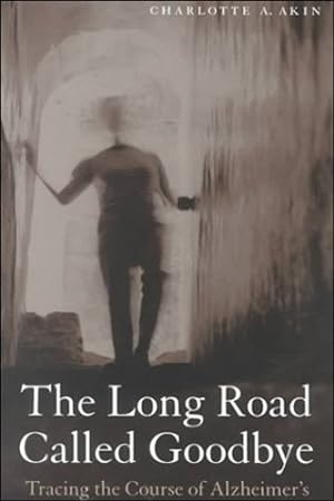 Seller image for The Long Road Called Goodbye by Akin, Charlotte A. [Hardcover ] for sale by booksXpress