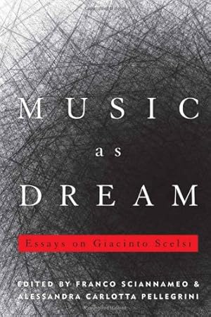 Image du vendeur pour Music as Dream: Essays on Giacinto Scelsi [Hardcover ] mis en vente par booksXpress