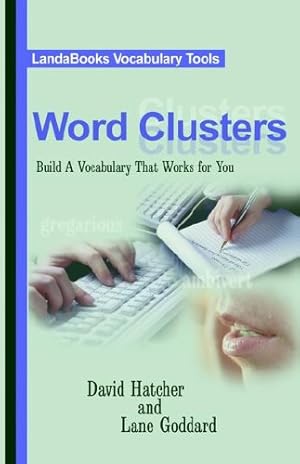 Seller image for Word Clusters: Build A Vocabulary That Works For You by Hatcher, David P., Goddard, Lane [Paperback ] for sale by booksXpress