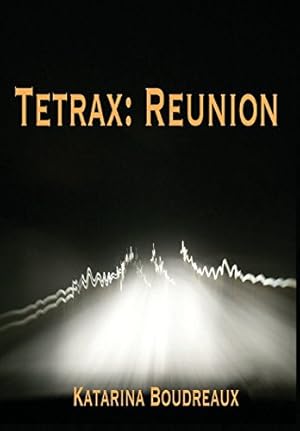 Immagine del venditore per Tetrax: Reunion by Boudreaux, Katarina [Hardcover ] venduto da booksXpress