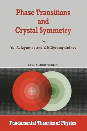 Immagine del venditore per Phase Transitions and Crystal Symmetry (Fundamental Theories of Physics) (Volume 38) by Izyumov, Yurii Aleksandrovich, Syromyatnikov, V.N. [Paperback ] venduto da booksXpress