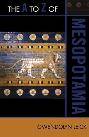 Seller image for The A to Z of Mesopotamia (The A to Z Guide Series) by Leick, Gwendolyn [Paperback ] for sale by booksXpress