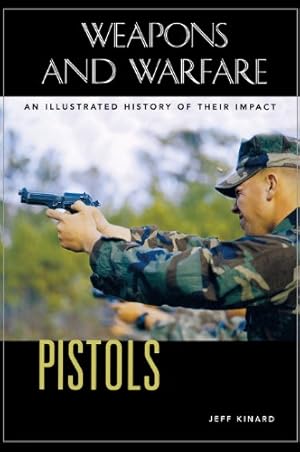 Seller image for Pistols: An Illustrated History of Their Impact (Weapons and Warfare) [Hardcover ] for sale by booksXpress