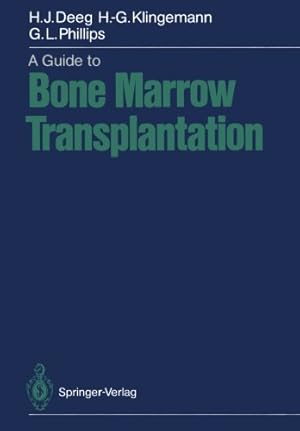 Imagen del vendedor de A Guide to Bone Marrow Transplantation by Deeg, Hans-Joachim, Phillips, Gordon L., Klingemann, Hans-Georg [Paperback ] a la venta por booksXpress