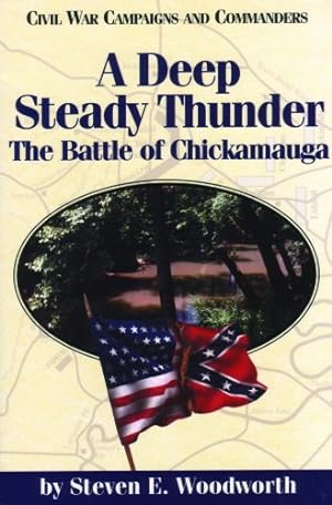 Seller image for A Deep Steady Thunder: The Battle of Chickamauga (Civil War Campaigns and Commanders Series) [Soft Cover ] for sale by booksXpress