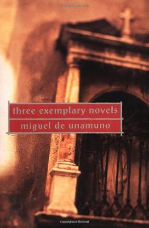 Seller image for Three Exemplary Novels by Miguel de Unamuno [Paperback ] for sale by booksXpress
