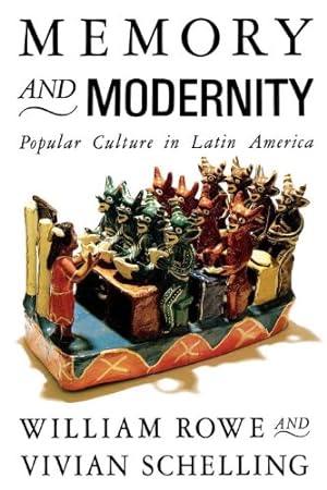 Seller image for Memory and Modernity: Popular Culture in Latin America (Critical Studies in Latin American Culture) by Rowe, William, Schelling, Vivian [Paperback ] for sale by booksXpress