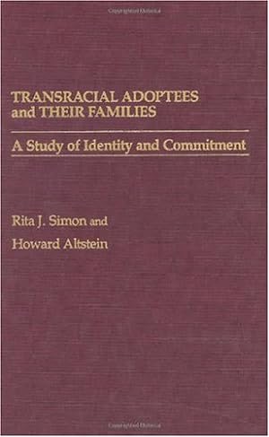 Seller image for Transracial Adoptees and Their Families: A Study of Identity and Commitment by Altstein, Howard, Simon, Rita J. [Hardcover ] for sale by booksXpress