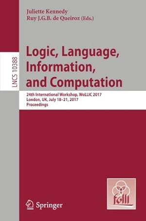 Immagine del venditore per Logic, Language, Information, and Computation: 24th International Workshop, WoLLIC 2017, London, UK, July 18-21, 2017, Proceedings (Lecture Notes in Computer Science) [Paperback ] venduto da booksXpress