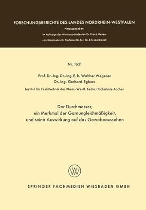 Seller image for Der Durchmesser, ein Merkmal der Garnungleichmä igkeit, und seine Auswirkung auf das Gewebeaussehen (Forschungsberichte des Landes Nordrhein-Westfalen) (German Edition) by Wegener, Walther [Paperback ] for sale by booksXpress