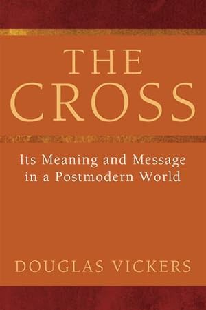 Bild des Verkufers fr The Cross: Its Meaning and Message in a Postmodern World [Soft Cover ] zum Verkauf von booksXpress