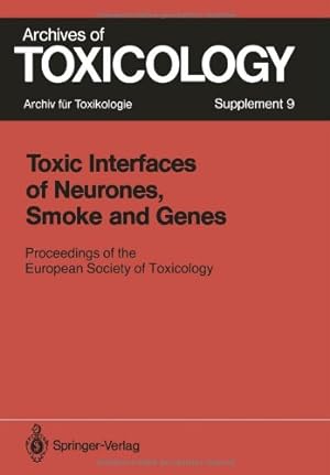 Bild des Verkufers fr Toxic Interfaces of Neurones, Smoke and Genes: Proceedings of the European Society of Toxicology Meeting Held in Kuopio, June 1619, 1985 (Archives of Toxicology) [Paperback ] zum Verkauf von booksXpress