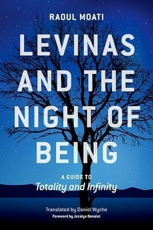 Bild des Verkufers fr Levinas and the Night of Being: A Guide to Totality and Infinity by Moati, Raoul [Hardcover ] zum Verkauf von booksXpress