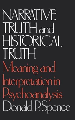 Seller image for Narrative Truth and Historical Truth: Meaning and Interpretation in Psychoanalysis by Spence, Donald P. [Paperback ] for sale by booksXpress