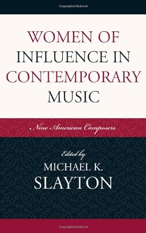 Bild des Verkufers fr Women of Influence in Contemporary Music: Nine American Composers [Hardcover ] zum Verkauf von booksXpress