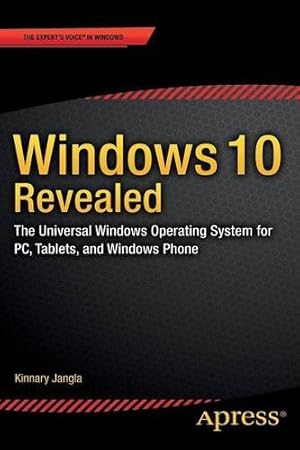Seller image for Windows 10 Revealed: The Universal Windows Operating System for PC, Tablets, and Windows Phone by Jangla, Kinnary [Paperback ] for sale by booksXpress