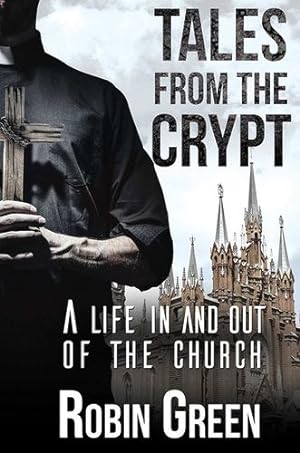 Bild des Verkufers fr Tales from the Crypt: A Life In and Out of the Church by Green, Robin [Paperback ] zum Verkauf von booksXpress