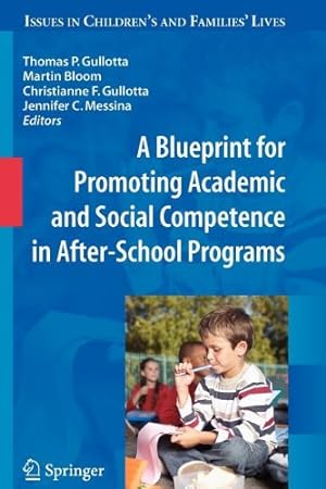 Imagen del vendedor de A Blueprint for Promoting Academic and Social Competence in After-School Programs (Issues in Children's and Families' Lives) [Paperback ] a la venta por booksXpress