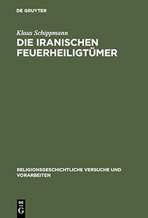 Seller image for Die iranischen Feuerheiligtümer (Religionsgeschichtliche Versuche Und Vorarbeiten) (German Edition) [Hardcover ] for sale by booksXpress