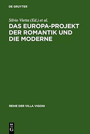Seller image for Das Europa-Projekt der Romantik und die Moderne (Reihe Der Villa Vigoni) (German Edition) by Vietta, Silvio / Kemper, Dirk / Spedicato, Eugenio [Hardcover ] for sale by booksXpress