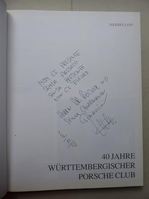 Seller image for 40 Jahre Wrttembergischer Porsche Club. Herausgeber: Volker E. Luft 1993. * Titelblatt mit mehrzeiliger, handschriftlicher Widmung von Volker E. Luft dat. 6. 12. 1993. for sale by Antiquariat Heinzelmnnchen