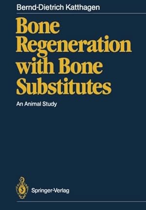 Bild des Verkufers fr Bone Regeneration with Bone Substitutes: An Animal Study by Katthagen, Bernd-Dietrich [Paperback ] zum Verkauf von booksXpress