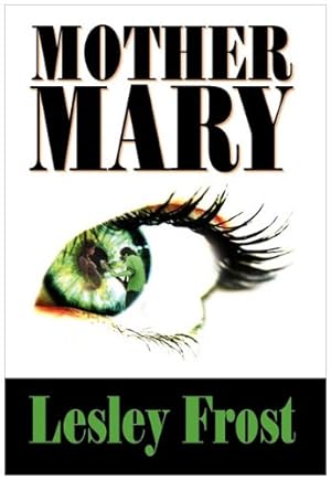 Image du vendeur pour Mother Mary by Frost, Lesley [Hardcover ] mis en vente par booksXpress