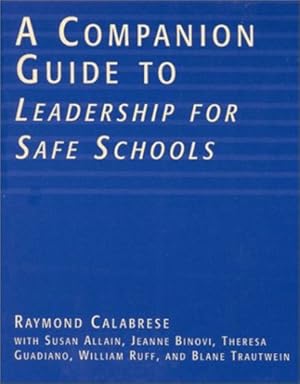 Seller image for A Companion Guide to Leadership for Safe Schools by Allain, Susan, Calabrese, Raymond, Binovi, Jeanne, Ruff, William, Guadiano, Theresa [Paperback ] for sale by booksXpress