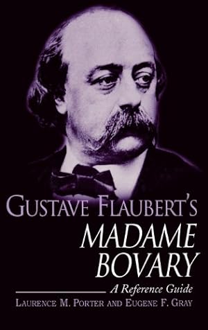 Seller image for Gustave Flaubert's Madame Bovary: A Reference Guide by Porter, Laurence M., Gray, Eugene F. [Hardcover ] for sale by booksXpress