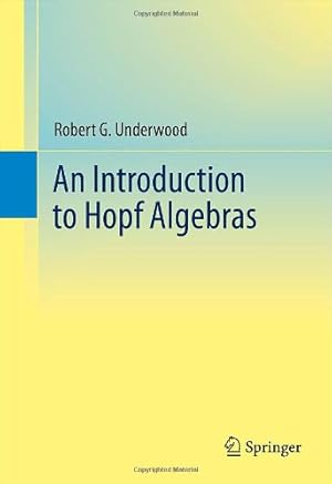 Seller image for An Introduction to Hopf Algebras by Underwood, Robert G. [Hardcover ] for sale by booksXpress