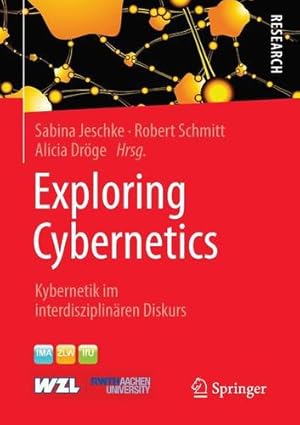 Bild des Verkufers fr Exploring Cybernetics: Kybernetik im interdisziplinären Diskurs (German Edition) [Hardcover ] zum Verkauf von booksXpress