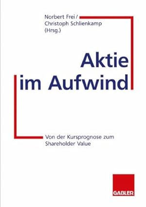 Immagine del venditore per Aktie im Aufwind: Von der Kursprognose zum Shareholder Value (German Edition) [Paperback ] venduto da booksXpress