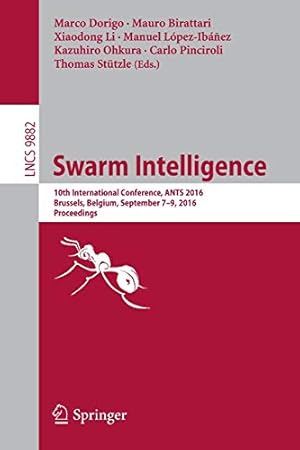 Seller image for Swarm Intelligence: 10th International Conference, ANTS 2016, Brussels, Belgium, September 7-9, 2016, Proceedings (Lecture Notes in Computer Science) [Paperback ] for sale by booksXpress