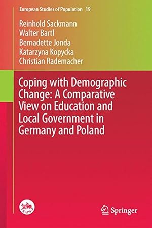 Imagen del vendedor de Coping with Demographic Change: A Comparative View on Education and Local Government in Germany and Poland (European Studies of Population) by Sackmann, Reinhold, Bartl, Walter, Kopycka, Katarzyna, Jonda, Bernadette, Rademacher, Christian [Hardcover ] a la venta por booksXpress