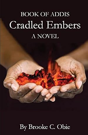 Seller image for Book of Addis: Cradled Embers (Volume 1) by Obie, Brooke C. [Paperback ] for sale by booksXpress