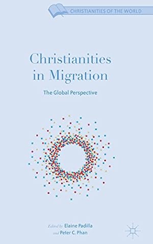 Seller image for Christianities in Migration: The Global Perspective (Christianities of the World) [Hardcover ] for sale by booksXpress