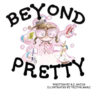 Image du vendeur pour Beyond Pretty by Hatch, B.C. [Hardcover ] mis en vente par booksXpress