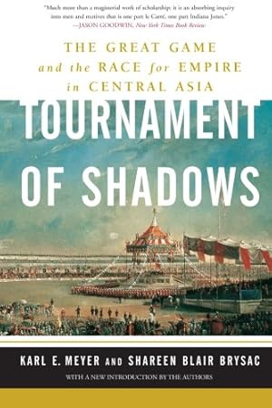 Imagen del vendedor de Tournament of Shadows: The Great Game and the Race for Empire in Central Asia by Karl Ernest Meyer, Shareen Blair Brysac [Paperback ] a la venta por booksXpress