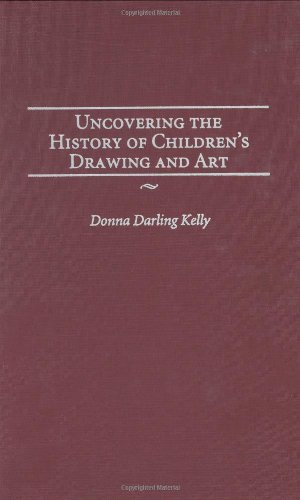 Seller image for Uncovering the History of Children's Drawing and Art (Publications in Creativity Research) [Hardcover ] for sale by booksXpress