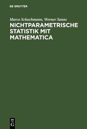 Bild des Verkufers fr Nichtparametrische Statistik Mit Mathematica (German Edition) by Schuchmann, Marco, Sanns, Werner [Hardcover ] zum Verkauf von booksXpress