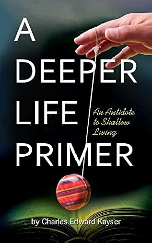 Imagen del vendedor de A Deeper Life Primer by Kayser, Charles Edward [Paperback ] a la venta por booksXpress