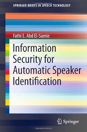 Seller image for Information Security for Automatic Speaker Identification (SpringerBriefs in Speech Technology) by El-Samie, Fathi E. Abd [Paperback ] for sale by booksXpress